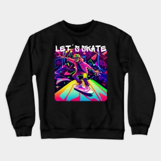 Lets Skate - Cool skater on the street - Graffiti Style 6 Crewneck Sweatshirt